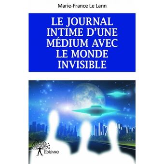 Le journal intime d'une medium avec le monde invisible - broché - Marie ...