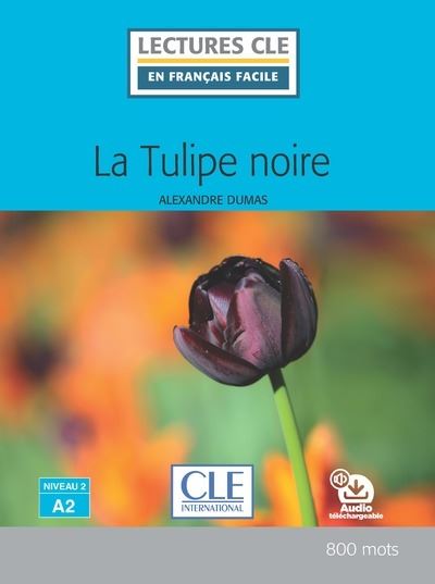 Lecture CLE en français facile La tulipe noire Niveau A2