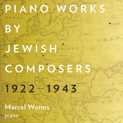 Piano Works by Jewish Composers 1922-1943