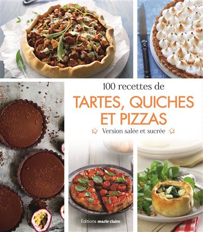 100 recettes de tartes, quiches et pizzas