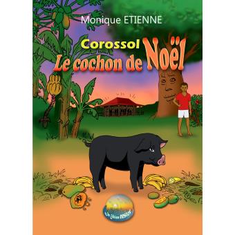 Corossol Le Cochon De Noel Broche Monique Etienne Achat Livre Fnac
