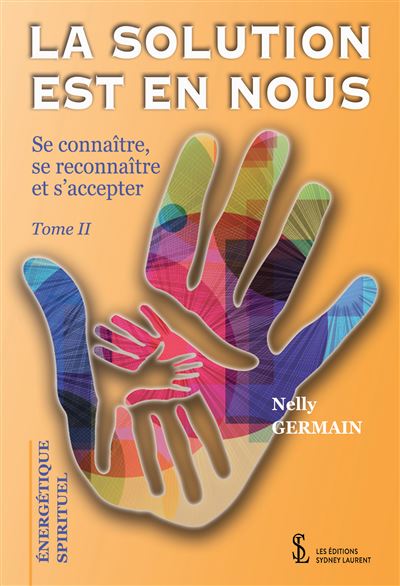 La solution est en nous - Nelly Germain - broché