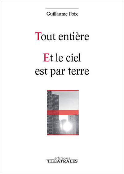 Tout entière, Et le ciel est par terre - Guillaume Poix - broché