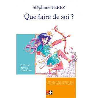 Que faire de soi ? D'une écologie personnelle vers une écologie mondiale