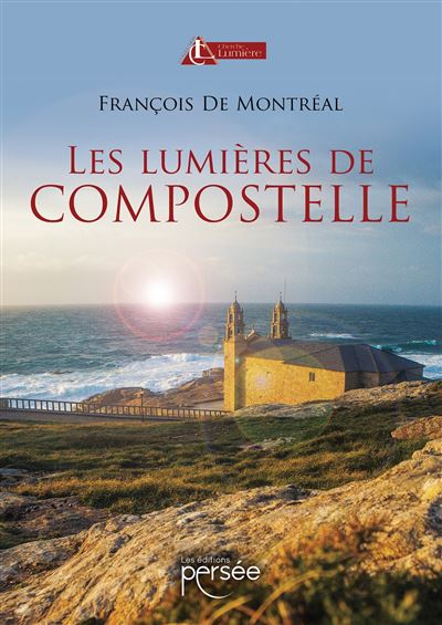 Les lumières de Compostelle - François De Montreal - broché