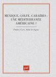 Mexique, Golfe, Caraïbes : une Méditerranée américaine ?