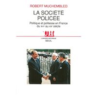 La société policée - Politique et politesse en France du XVIe au XXe siècle