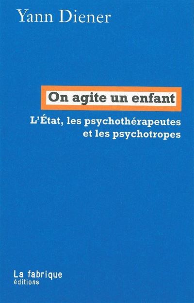 On agite un enfant : régulation d'Etat et industrie pharmaceutique