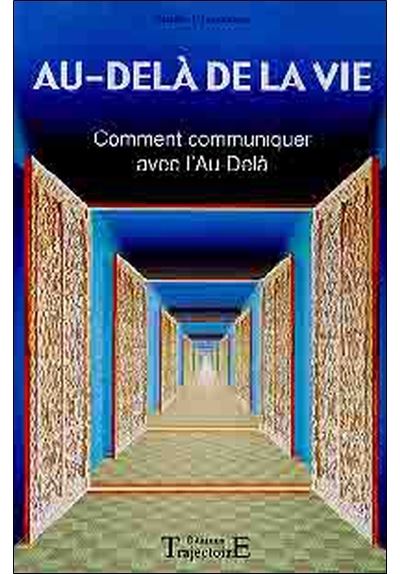 Au-delà de la vie - Communiquer au-delà