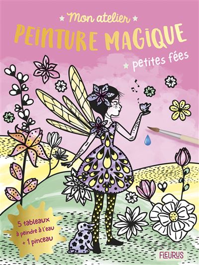 Mon atelier peinture magique - Fées