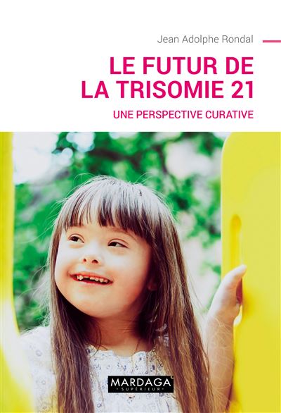 Le futur de la trisomie 21 - Jean-Adolphe Rondal - broché
