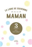 Le livre de souvenirs de ma vie de maman