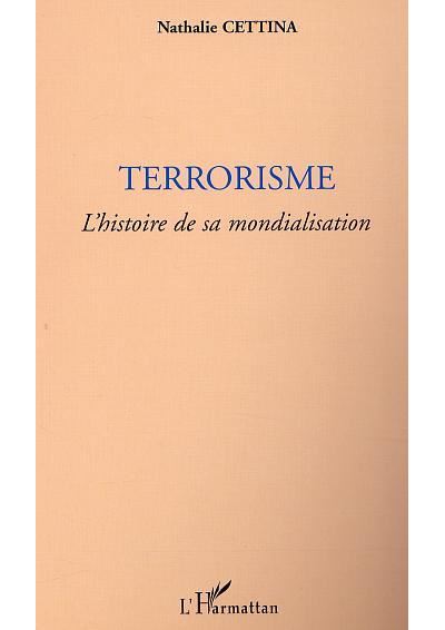Terrorisme l'histoire de sa mondialisation