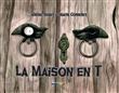 La maison en T