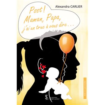 Psst ! Maman, Papa, j’ai un truc à vous dire…