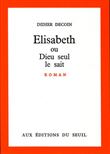 Elisabeth ou Dieu seul le sait