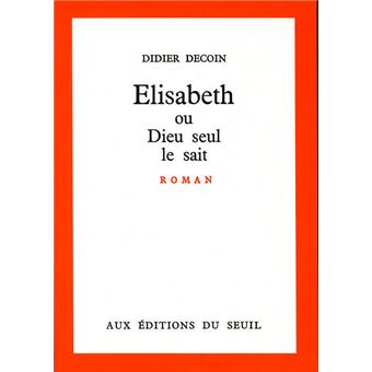 Elisabeth ou Dieu seul le sait