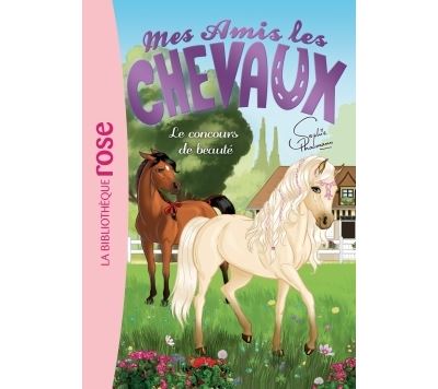 Mes amis les chevaux 10 - Le concours de beauté