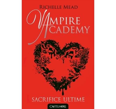 Vampire Academy T06 Sacrifice ultime