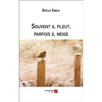 Souvent il pleut, parfois il neige