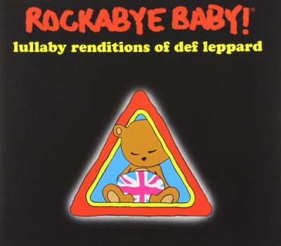 Rockabye baby lullaby renditions of def leppard