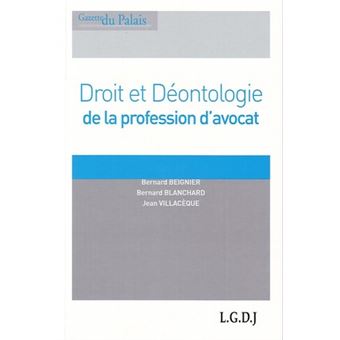 Droit Et Deontologie De La Profession D'avocat - Broché - Bernard ...