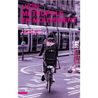 Lyon, métropole en mouvement