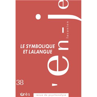 L'en-je lacanien 38 - Le symbolique et Lalangue