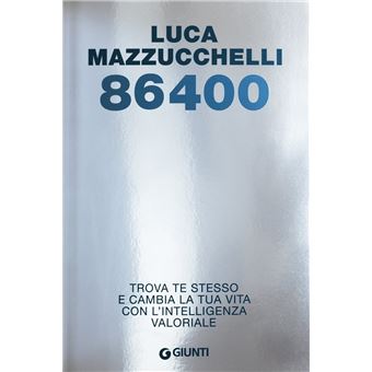 86400 Trova te stesso e cambia la tua vita con l'intelligenza valoriale -  ebook (ePub) - Luca Mazzucchelli - Achat ebook