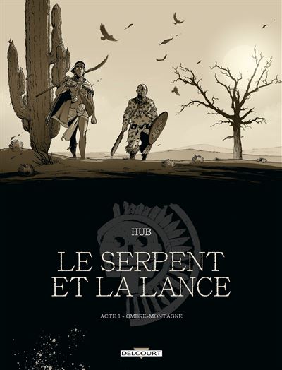Le Serpent et la Lance - Acte T01. Edition N&B