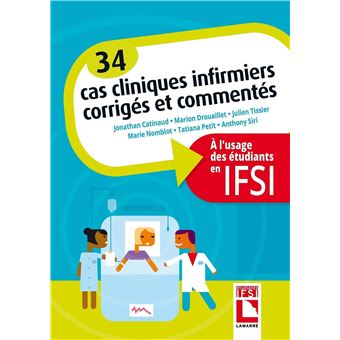 34 cas cliniques infirmiers corrigés et commentés