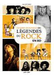 Histoires Incroyables des Légendes du Rock en BD