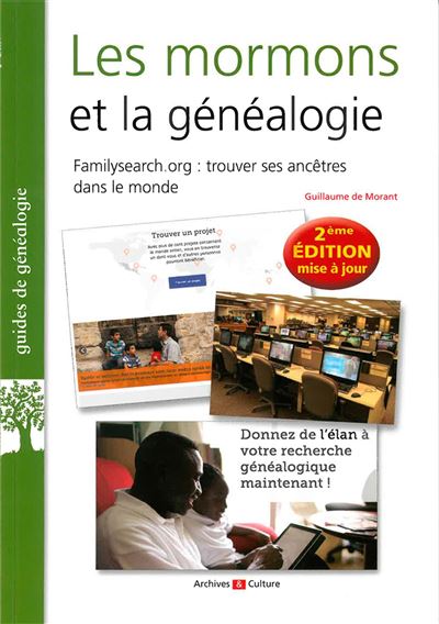 Les Mormons et la généalogie comment utiliser Familysearch pour retrouver ses ancêtres dans le monde entier ?