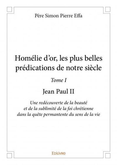 Homélie d'or, les plus belles prédications de notre siècle, Jean Paul II