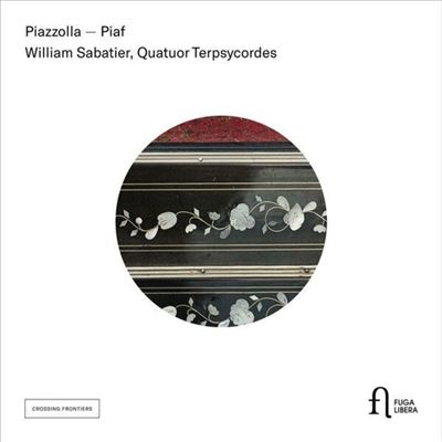 Piazzolla piaf/featuring quatuor terpsycordes