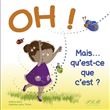 Oh ! Mais qu'est-ce que c'est ?