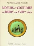Moeurs et coutumes en berry au 18e siecle