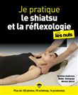 Je pratique la réflexologie et le shiatsu illustré pour les nuls