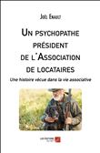 Un psychopathe président de l'Association de locataires