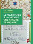 Le pèlerinage à La Mecque : une affaire française