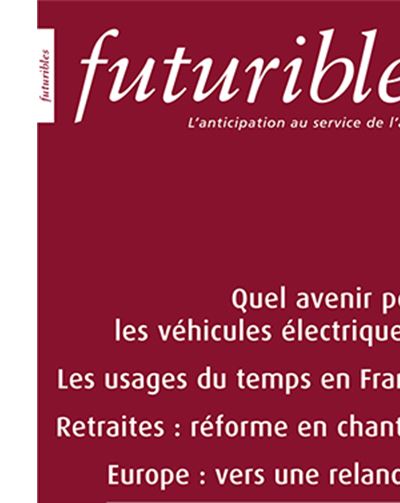 Quel avenir pour les véhicules électriques ? Les usages du temps en France Retraites : réforme en chantier Europe : vers une relance ?