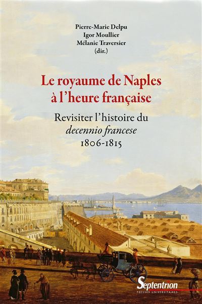 Le royaume de naples a l'heure franþaise revisiter l'histoir