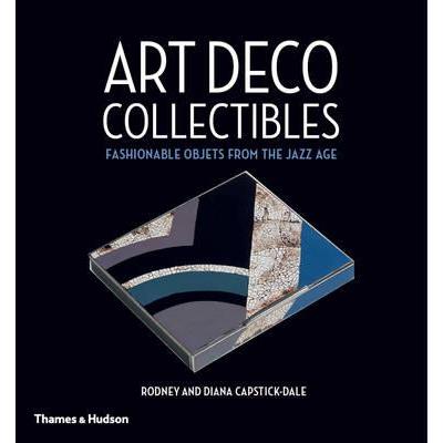 ART DECO COLLECTIBLES FASHIONABLE OBJETS FROM THE JAZZ AGE