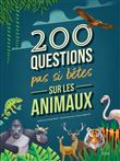 200 questions pas si bêtes sur les animaux