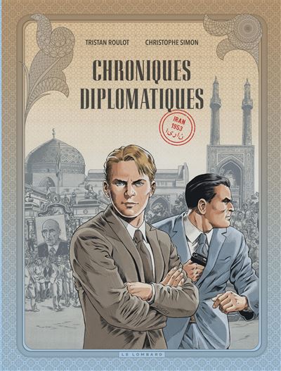 Chroniques diplomatiques - Iran, 1953