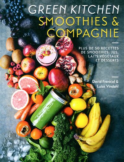 Green kitchen : Plus de 50 recettes de smoothies
