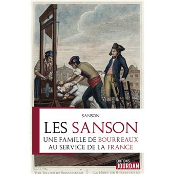 Les Sanson. Une famille de bourreaux au service de la France