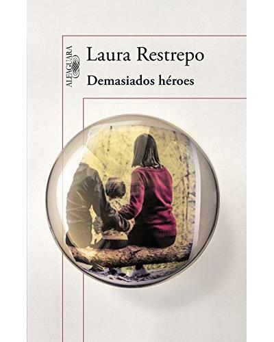 Demasiados héroes - Laura Restrepo - Poche