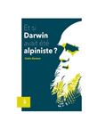 Et si darwin avait ete alpiniste?