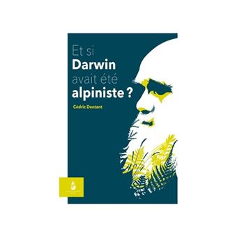 Et si darwin avait ete alpiniste?